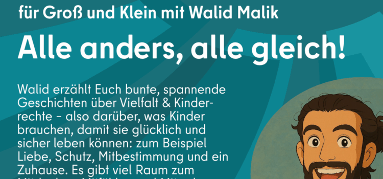 Alle anders, alle gleich! Geschichten über Vielfalt & Kinderrechte | 17. Mai 2025 | 16 Uhr Alle anders, alle gleich! Geschichten über Vielfalt & Kinderrechte | 17. Mai 2025 | 16 Uhr